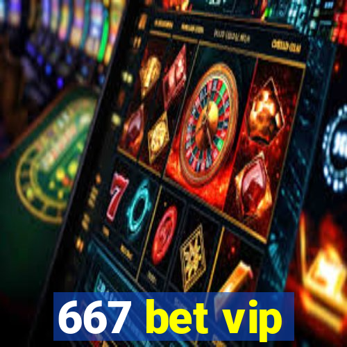 667 bet vip